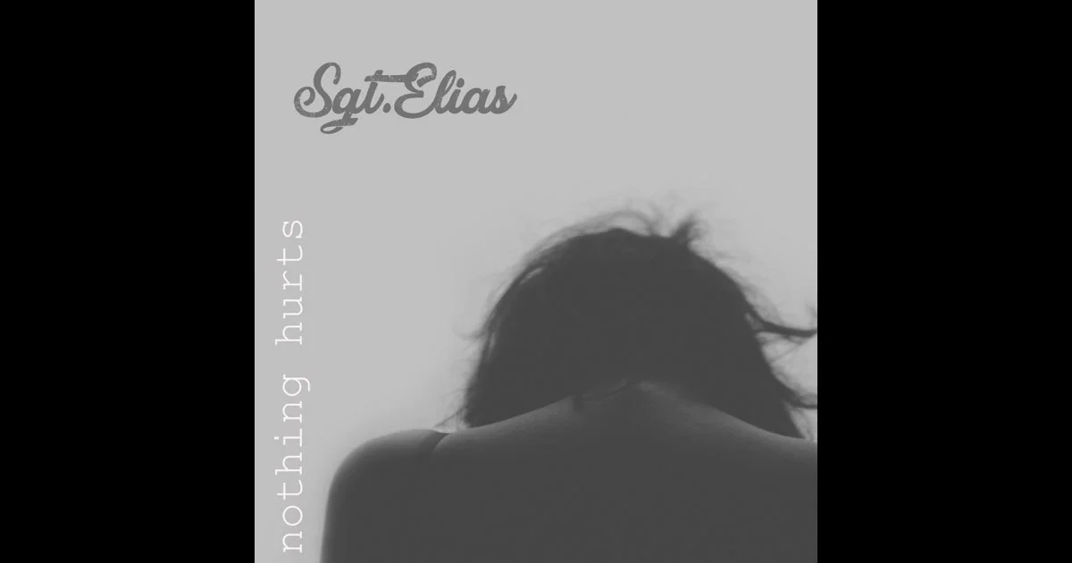 Sgt.Elias - Nothing Hurts - Cover